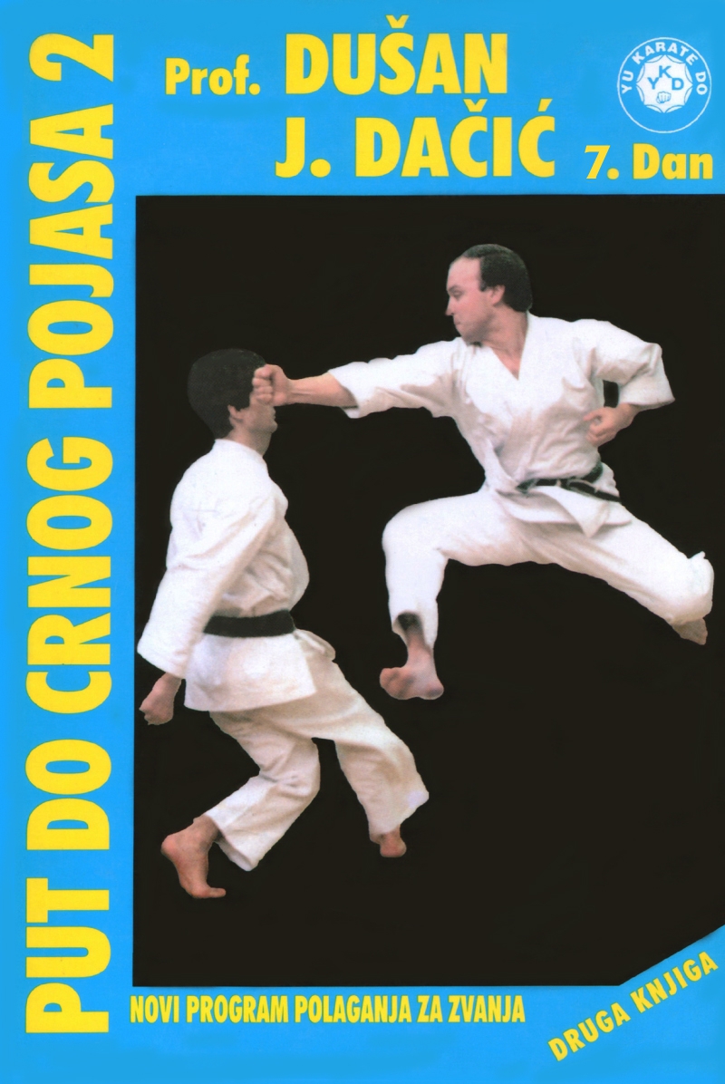 xxxProf. Dušan Dačić (karate): Put do crnog pojasa 2. deo (Domla-Publishing, Novi Sad, 1998) 